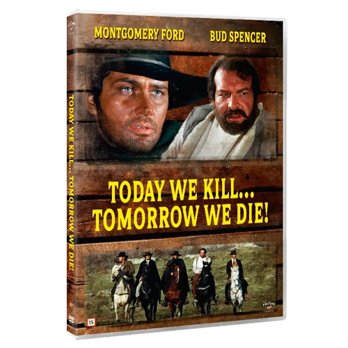 Today We Kill Tomorrow We Die (BUD SPENCER)