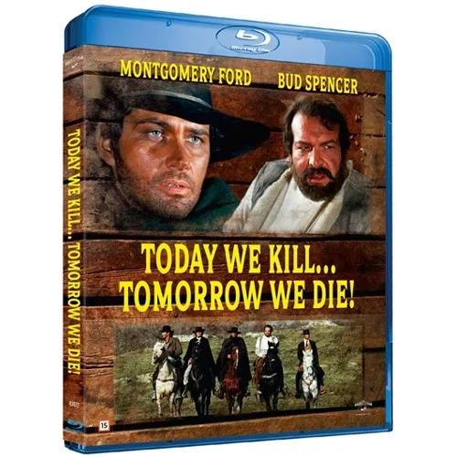 Today We Kill Tomorrow We (BUD SPENCER)